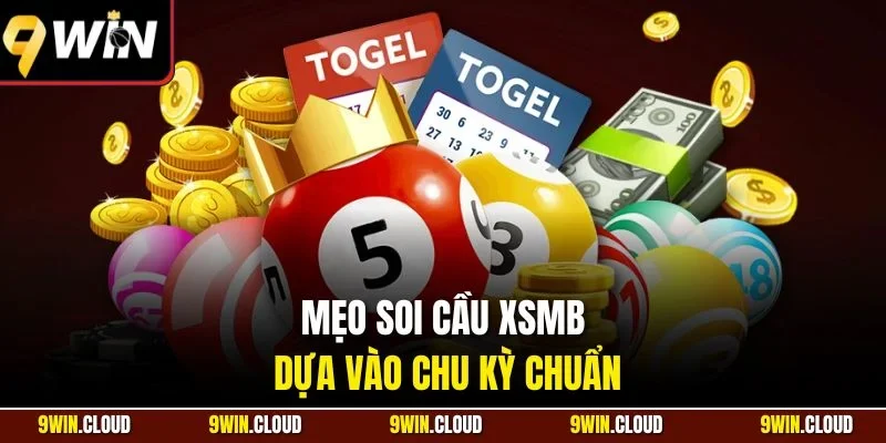 Mẹo soi cầu xsmb dựa vào chu kỳ chuẩn