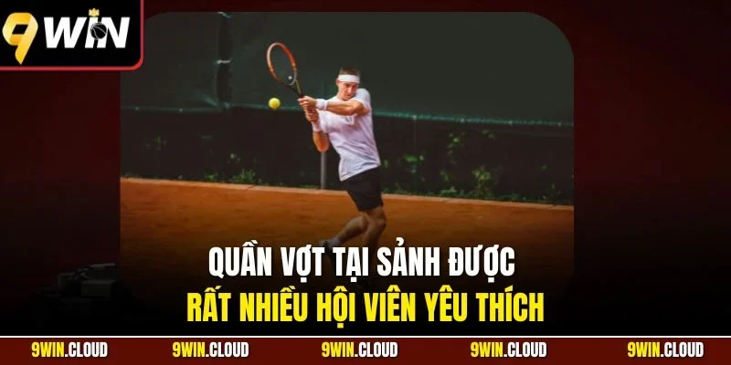 Quần vợt tại sảnh được rất nhiều hội viên yêu thích