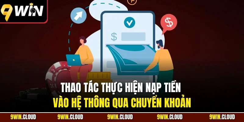 Thao tác thực hiện nạp tiền vào hệ thông qua chuyển khoản