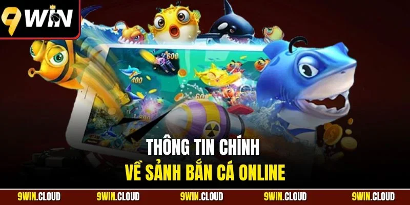 Thông tin chính về sảnh bắn cá online
