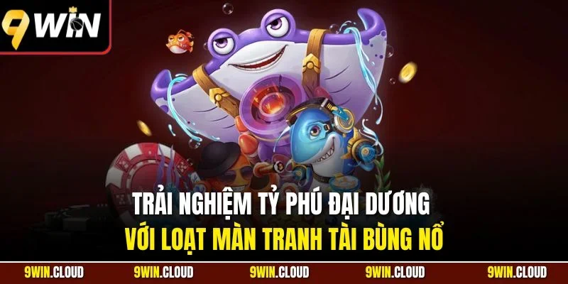Trải nghiệm tỷ phú đại dương với loạt màn tranh tài bùng nổ